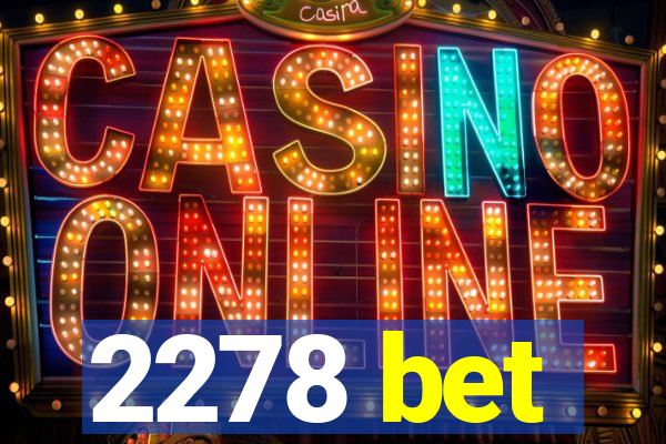 2278 bet